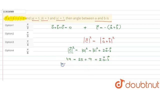 If `a+b+c=0` and `|a|=5, |b|=3` and `|c|=7`, then angle between a and b is смотреть онлайн