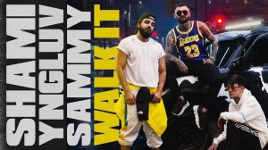 SHAMI ft. yngluv ft. Sammy - Walk it (Премьера трека, 2020)