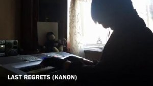 LAST REGRETS (KANON PIANO COVER)