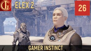 ПРОХОЖДЕНИЕ ELEX 2 ЧАСТЬ 26 - ПРОБЛЕМЫ С ЖЕЛУДКОМ