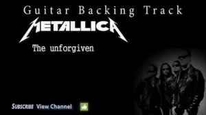 Metallica - The unforgiven (Guitar Backing Track)