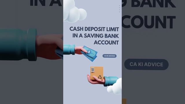 Cash Deposit Limit in A Savings Bank account | CA Ki Advice