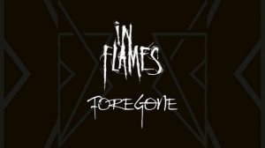 In Flames - Foregone Pt. 1 (2022 Single) HD