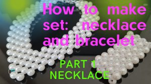 How to make set necklace and braelet/DIY/Tutorial//Мастер-класс/Жемчужное колье