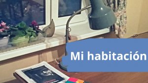 Mi habitación - моя комната на испанском