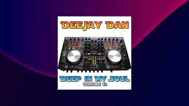 DeeJay Dan - Deep In My Soul 12 [2015]