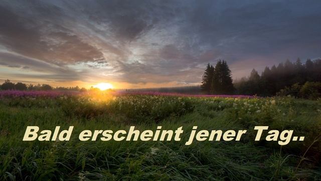 Bald erscheint jener Tag.. (Männer Chor)