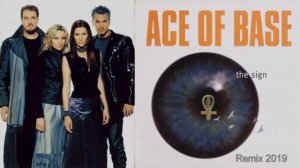 Ace of Base - The sign Remix 2019