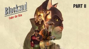Blacksad - Under the Skin #2 - Прохождение без комментариев