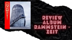 RAMMSTEIN - ZEIT ALBUM REVIEW (2022)/ОБЗОР АЛЬБОМА RAMMSTEIN - ZEIT (2022)