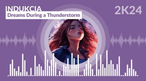 Indukcia - Dreams During a Thunderstorm