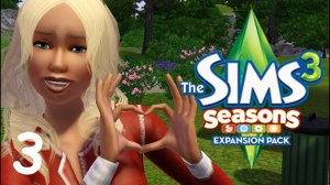 The Sims 3 Времена года #3 Наши Цветочки