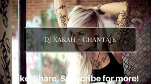 Dj Kakah - Chantaje | MUZIK HIPSTER