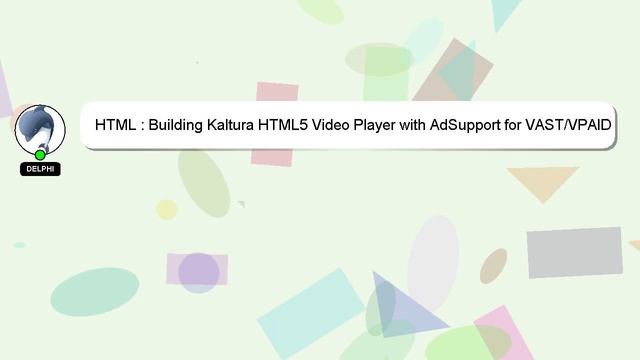 HTML : Building Kaltura HTML5 Video Player with AdSupport for VAST/VPAID смотреть онлайн