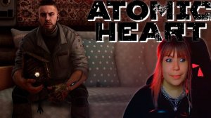 Atomic Heart #8 | Домик в деревне |