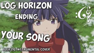 Log Horizon - ED - Your Song (Alex376 Instrumental Cover)
