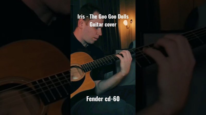 Iris - The Goo Goo Dolls, guitar cover, Fender cd-60