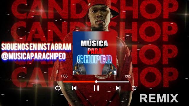 50 CENT - CANDY SHOP (DEMBOW PROD BY MÚSICAPARACHIPEO) смотреть онлайн
