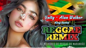Melo De Unity - Alan Walker ( Versão Reggae Remix) ● REGGAE DO MARANHÃO LANÇAMENTO 2024