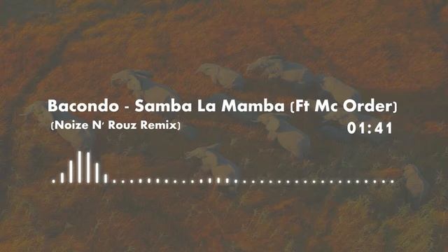 Bacondo - Samba La Mamba (Ft Mc Order) (Noize N' Rouz Remix) смотреть онлайн