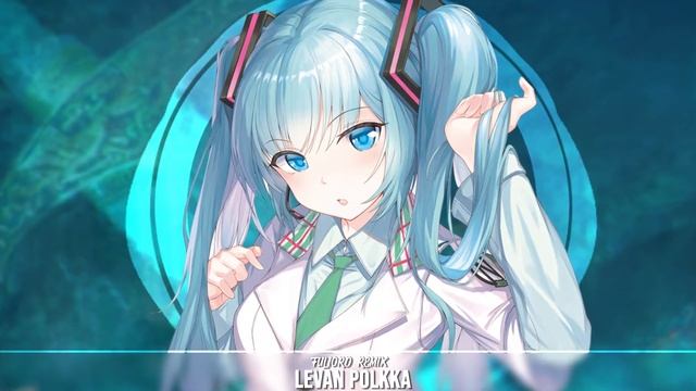 Nightcore - Levan Polkka (FuLiorD Remix) смотреть онлайн