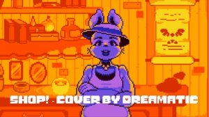 Shop! - Cover By Dreamatic | Undertale