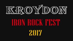 KROYDON - IRON ROCK FEST (2017)