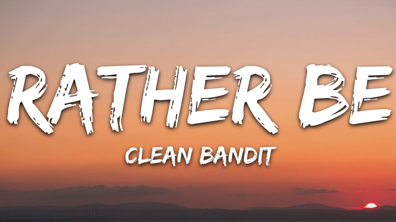 Clean Bandit - Rather Be (Текст песни / Cлова песни) feat. Jess Glynne.