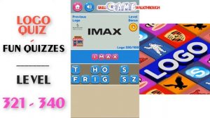 Logo Quiz - Fun Quizzes Level 321 - 340 Walkthrough | SkillGameWalkthrough