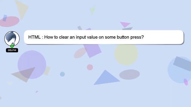 HTML : How to clear an input value on some button press? смотреть онлайн