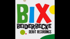 Bix Beiderbecke - Royal Garden Blues