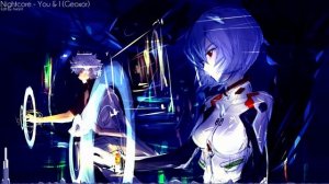 Nightcore - You & I (Geoxor)