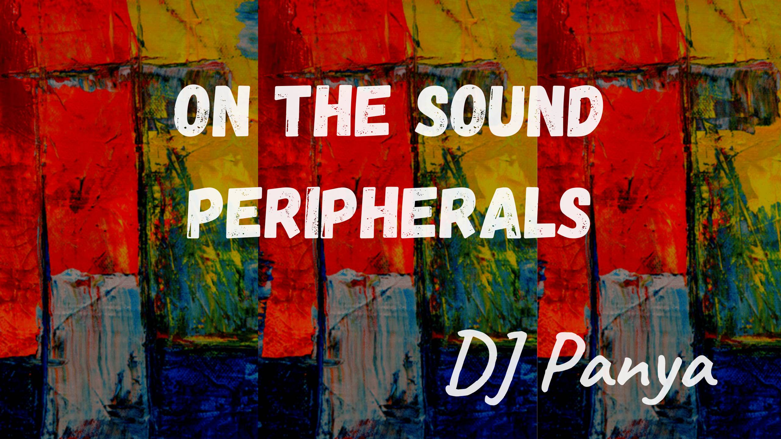 DJ Panya - On The Sound Peripherals