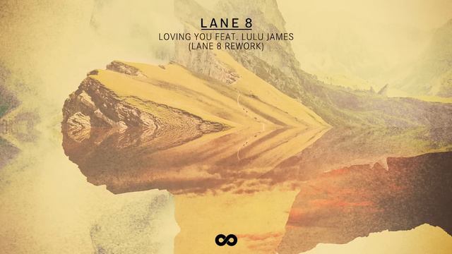 Lane 8 - Loving You feat. Lulu James Lane 8 Rework