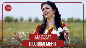 Дилороми Мехр - Мухаббат / Diloromi Mehr - Muhabbat (2021)