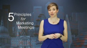 Five Principles for Marketing Meetings