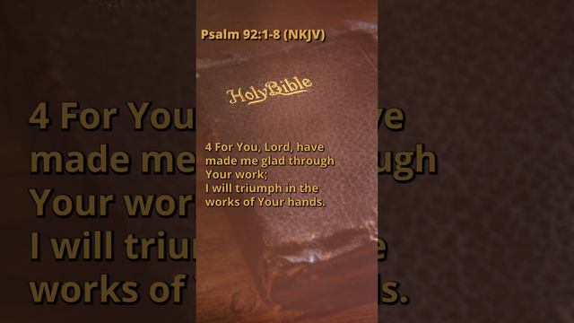 Psalm 92:1-8 (NKJV)