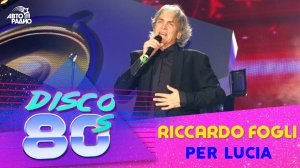 Riccardo Fogli - Per Lucia (Disco of the 80's Festival, Russia, 2006)