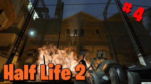 Half-Life 2 - Прохождение #4 (Рейвенхолм)