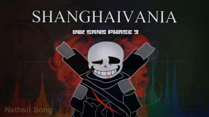 【 Undertale Au 】Ink Sans Phase 3 Theme - SHANGHAIVANIA [Soundtrack]