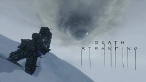 DEATH STRANDING #21 - Это повторяется