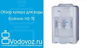 Обзор кулера для воды Ecotronic H2-TE