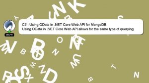 C# : Using OData in .NET Core Web API for MongoDB