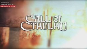 CALL OF CTHULHU  (part 2)