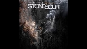 Stone Sour - The House of Gold and Bones