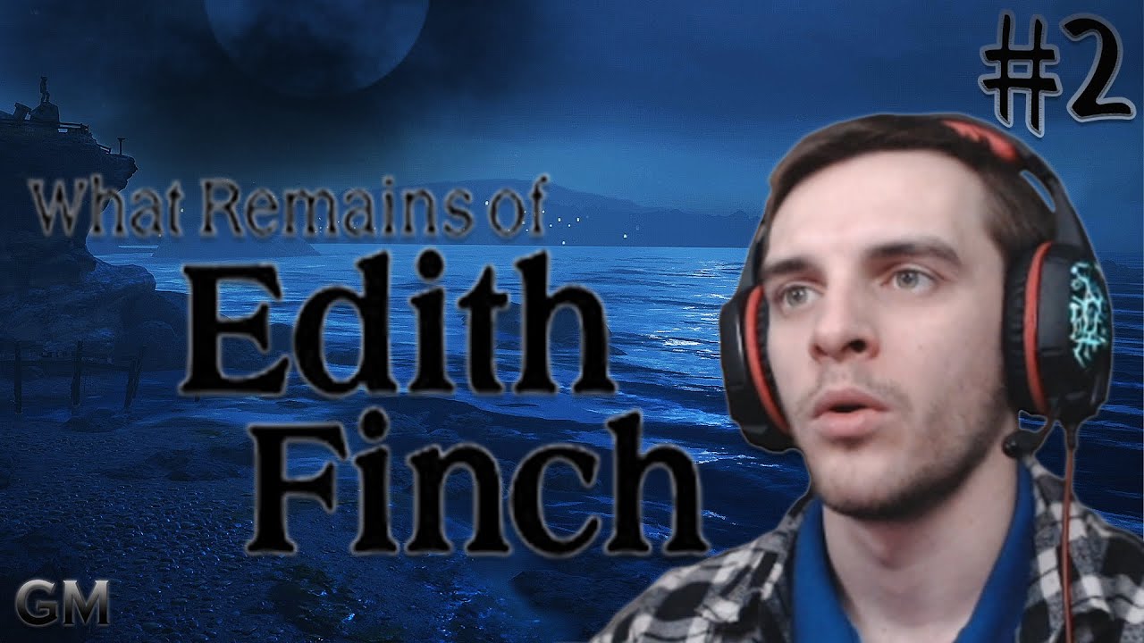 WHAT REMAINS OF EDITH FINCH /  Всё больше историй #2 (прохождение вот ремейнс оф Эдит Финч)