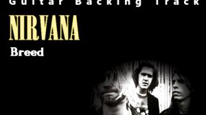 Nirvana - Breed (Guitar - Backing Track) w/ Vocals