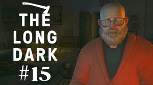 Прохождение The Long Dark: Episode 3 -- #15 - Снова собираем припасы