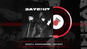 GOKKU, randomkind - DAYSHIT (2024)