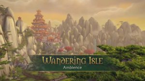 Wandering Isle - Music & Ambience - World of Warcraft